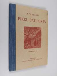 Pikku satukirja : valikoima &quot;Lukemisia Lapsille&quot; teoksesta