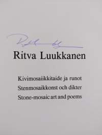 Ritva Luukkanen : Kirposi kivi ja sana helisi ; Kivimosaiikkitaide ja runot (signeerattu)