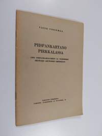 Piispankartano Pirkkalassa : lisä piispankartanoiden ja Tampereen seutujen asutuksen historiaan