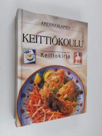 Amerikkalainen keittiökoulu : keittokirja