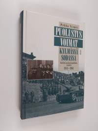 Puolustusvoimat kylmässä sodassa : Suomen puolustuspolitiikka vuosina 1945-1961