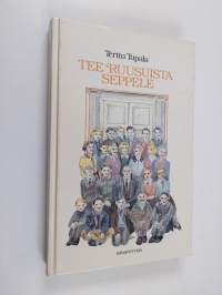 Tee ruusuista seppele : koululaiselämää 1930-luvun lopun Tampereella