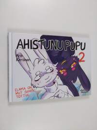 Ahistunu Pupu 2 : Elämä on mut siihen tottuu