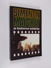 Maigret ja kadonnut asiakirja : komisario Maigret&#039;n tutkimuksia