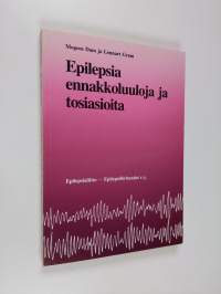 Epilepsia : ennakkoluuloja ja tosiasioita