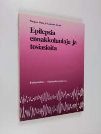 Epilepsia : ennakkoluuloja ja tosiasioita