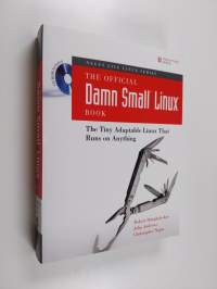 The Official Damn Small Linux Book - The Tiny Adaptable Linux that Runs on Anything