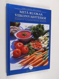 Mitä ruokaa viikonvaihteeksi : herkkuja vuodenaikojen mukaan