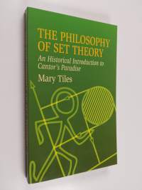 The Philosophy of Set Theory - An Historical Introduction to Cantor&#039;s Paradise