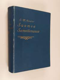 Suomea samoilemassa : maamme luonto, kansa ja kehitys