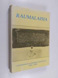 Raumalaisia rakentamassa ja asumassa kaupunkiaan 1442-1992