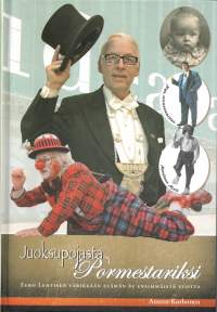 Juoksupojasta pormestariksi - Eero Lehtisen värikkään elämän 65 ensimmäistä vuotta