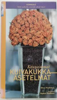 Kauneimmat kuivakukka-asetelmat. (Käsityöt)