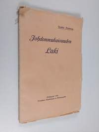 Johdonmukaisuuden laki : katsaus elämän siveellisen hallinnon syntyyn ja perusteihin