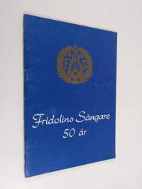 Fridolins sångare 1931-1981 : historik
