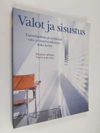 Valot ja sisustus : tunnelmallisia ja tyylikkäitä valo- ja sisustusratkaisuja koko kotiin