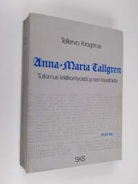 Anna-Maria Tallgren : tutkimus kriitikontyöstä ja sen taustoista