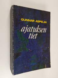 Ajatuksen tiet : yleinen filosofian historia