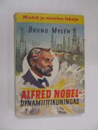 Alfred Nobel - Dynamiittikuningas