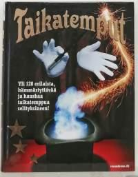 Taikatemput - yli 120 erilaista, hauskaa ja hämmästyttävää taikatemppua selityksineen. (Taikatemput)