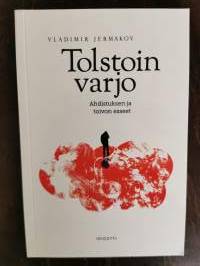 Tolstoin varjo. Ahdistuksen ja toivon esseet