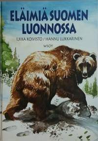 Eläimiä Suomen luonnossa. (Nuortenkirjat, metsien eläimet)