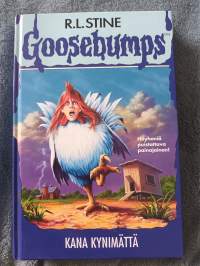 Goosebumps - Kana kynimättä