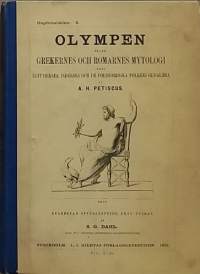 Olympen eller hellenernes och romarnes mytologi jemte egypternes, hinduernes och de fornnordiska folkens gudalära ( jumaloppi, harvinainen, keräilykirja, 1800-luku)