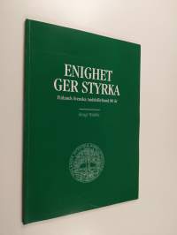 Enighet ger styrka : en kortfattad historik över den finlandssvenska andelsrörelsens verksamhet från separationen från Pellervo till &quot;återföreningen&quot; i en värld a...