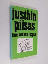 Justhin piisas kun kesken loppuu