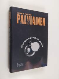 Mitä ikinä keksitkin pelätä