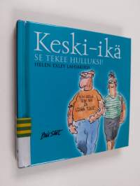 Keski-ikä : se tekee hulluksi!