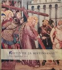 Ristintie ja ristinsanat. (Kuolema, kristologia, kärsimys, ylösnousemus, kristinusko)