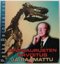 Dinosaurusten arvoitus ja raamattu. (Kristinusko)