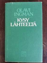 Kysy lähteeltä. Runoja ja mietteitä 1976-1982