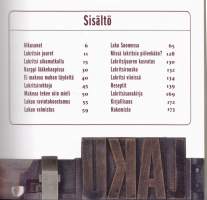 Lakua! 2004. 1.p. Lakritsin historiaa upean ajankuvaisesti. Runsaasti kuvitettu. Paljon hyviä lakritsiruokareseptejäkin.