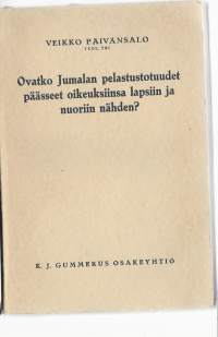 Ovatko Jumalan pelastustotuudet päässeet oikeuksiinsa lapsiin ja nuoriin nähden? : pedagogis-dogmaattinen tutkielmaKirjaPäivänsalo, VeikkoGummerus 1932.