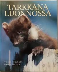 Tarkkana luonnossa.  (Ympäristötutkimus, luonto, eläimet, vuodenajat, kasvit)