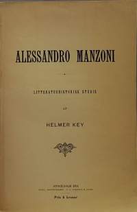 Alessandro Manzoni : litteraturhistorisk studie. (Väitöskirja, opinnäyte, erittäin harvinainen)