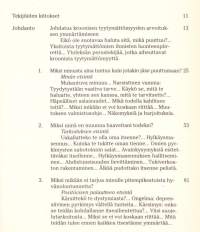 Kun mikään ei riitä. Ohjeita ikuisesti tyytymättömille, 1998. 1.p. Psykoterapeuttien kirja tyytymättömyydestä kärsiville.
