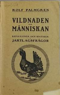 Vildnaden och människan - Jaktlagsfrågor. (Keräilykirja, harvinainen)