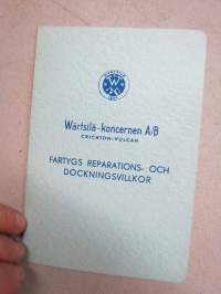 Wärtsilä-Yhtymä Oy Crichton-Vulcan - alusten korjaus- ja telakointiehdot 1957 Fartygs reparations- och dockningsvillkor