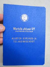 Wärtsilä-Yhtymä Oy Crichton-Vulcan - alusten korjaus- ja telakointiehdot 1957 Fartygs reparations- och dockningsvillkor