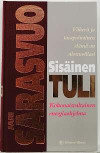 Sisäinen tuli - kokonaisvaltainen energiaohjelma. (Filosofia, motivaatio)