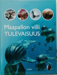 Maapallon villi tulevaisuus. (Luonto, evoluutio)