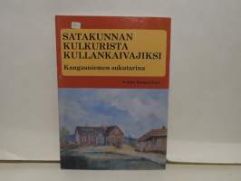 Satakunnan kulkurista kullankaivajiksi - Kangasniemen erään sukuhaaran tarina 1850-luvulta 1980-luvun lopulle