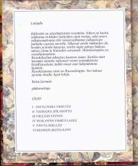 Runokirja Ruusukimppu, 1998. Säkeissä soivat rakkauden ilo, kevään ja kesän kauneus, syksyn haikeus, talven viima ja ihmisen surumieli. Laidasta laitaan.