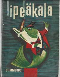 Lipeäkala : hauska kirjaKirjaAapeliGummerus 1960.