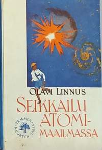 Seikkailu Atomimaailmassa. (Nuortenkirja, Scifi)