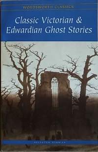 Classic Victorian &amp; Edwardian Ghost Stories. (Kummitustarinoita)